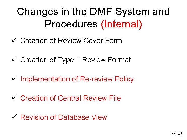 Changes in the DMF System and Procedures (Internal) ü Creation of Review Cover Form Changes in the DMF System and Procedures (Internal) ü Creation of Review Cover Form