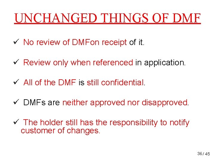 UNCHANGED THINGS OF DMF ü No review of DMFon receipt of it. ü Review UNCHANGED THINGS OF DMF ü No review of DMFon receipt of it. ü Review