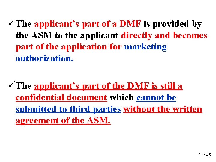 ü The applicant’s part of a DMF is provided by the ASM to the ü The applicant’s part of a DMF is provided by the ASM to the