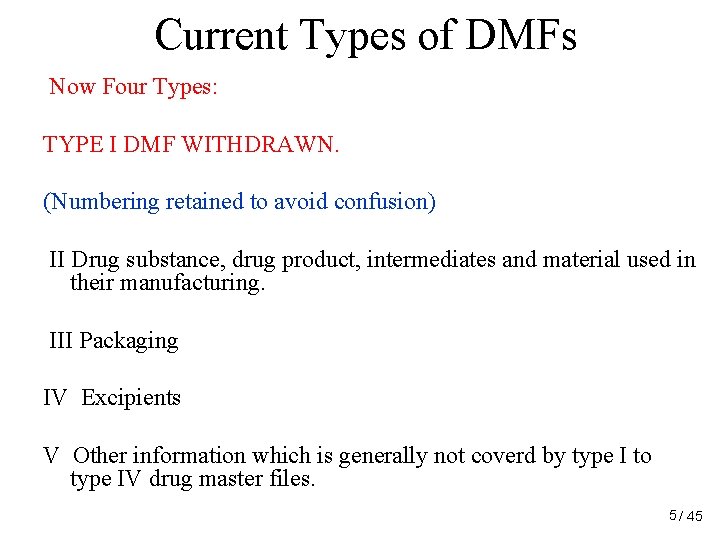 Current Types of DMFs Now Four Types: TYPE I DMF WITHDRAWN. (Numbering retained to Current Types of DMFs Now Four Types: TYPE I DMF WITHDRAWN. (Numbering retained to