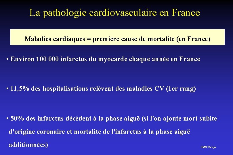 La pathologie cardiovasculaire en France Maladies cardiaques = première cause de mortalité (en France)