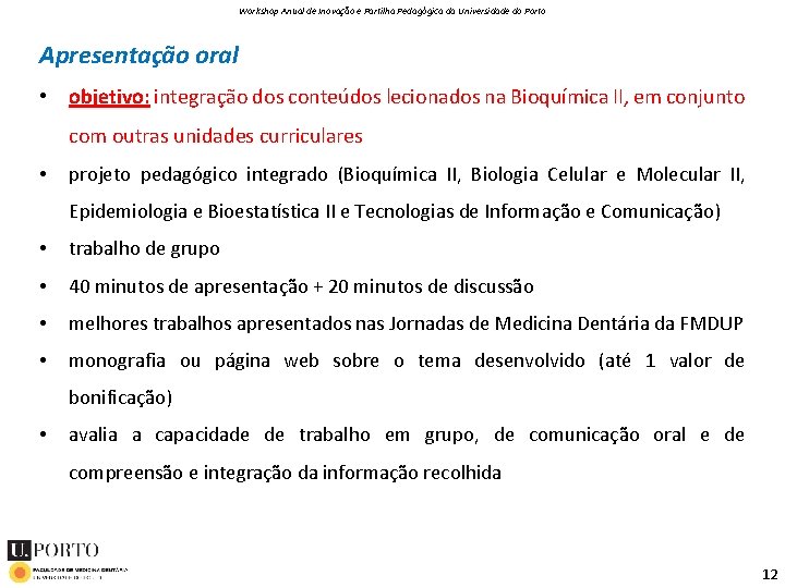 Workshop Anual de Inovação e Partilha Pedagógica da Universidade do Porto Apresentação oral •