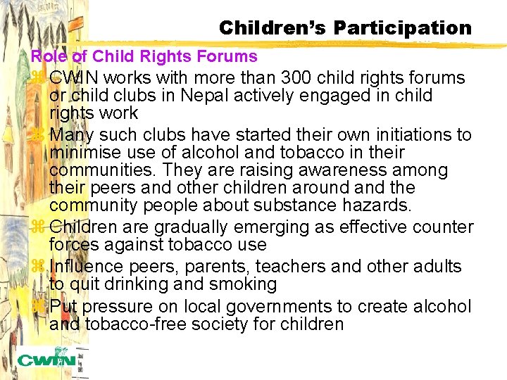 Children’s Participation Role of Child Rights Forums z CWIN works with more than 300