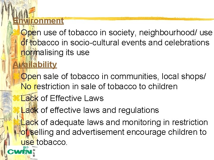 Environment z Open use of tobacco in society, neighbourhood/ use of tobacco in socio-cultural