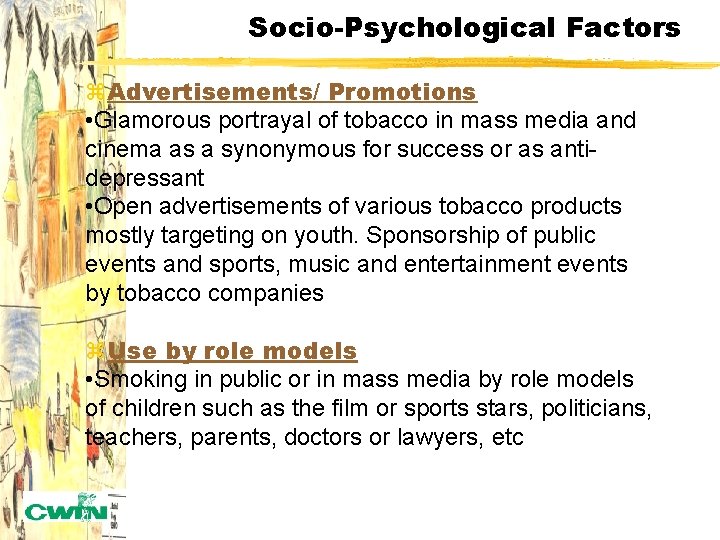 Socio-Psychological Factors z. Advertisements/ Promotions • Glamorous portrayal of tobacco in mass media and
