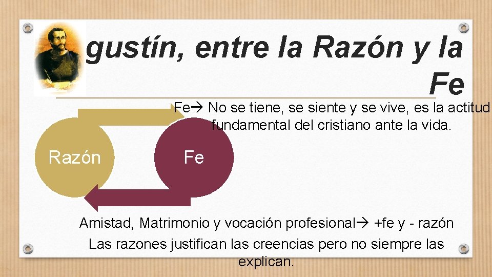 Agustín, entre la Razón y la Fe Fe No se tiene, se siente y