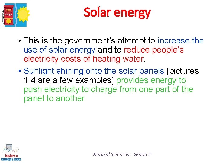 Solar energy • This is the government’s attempt to increase the use of solar