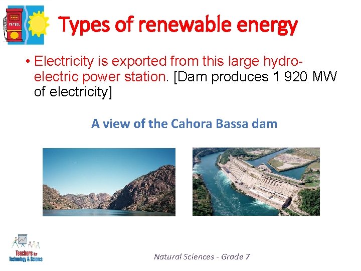Types of renewable energy • Electricity is exported from this large hydroelectric power station.