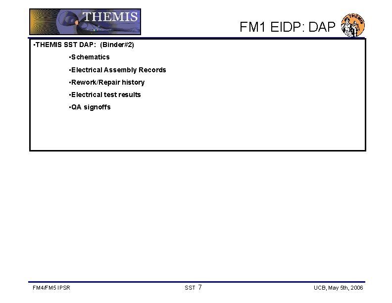 FM 1 EIDP: DAP • THEMIS SST DAP: (Binder#2) • Schematics • Electrical Assembly