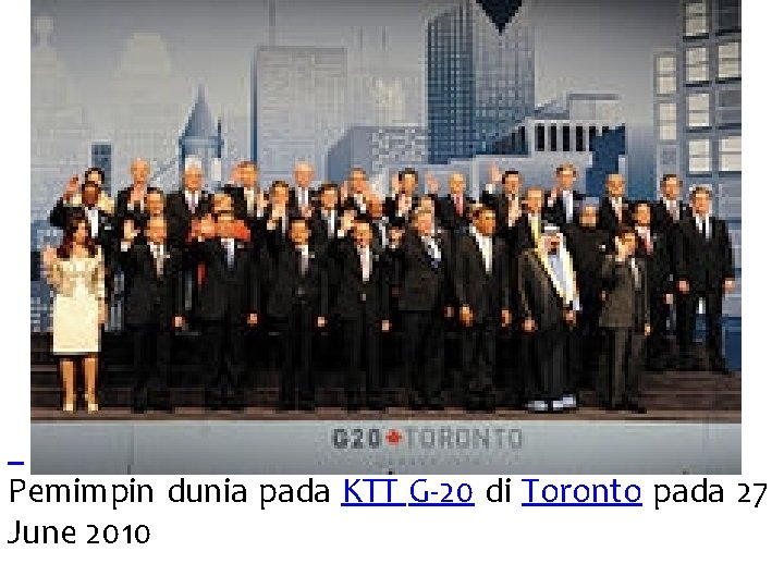 Pemimpin dunia pada KTT G-20 di Toronto pada 27 June 2010 