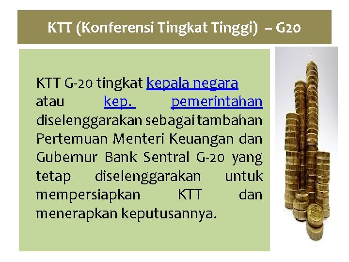 KTT (Konferensi Tingkat Tinggi) – G 20 KTT G-20 tingkat kepala negara atau kep.