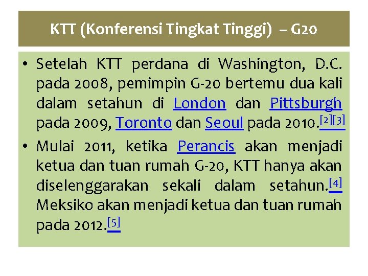 KTT (Konferensi Tingkat Tinggi) – G 20 • Setelah KTT perdana di Washington, D.
