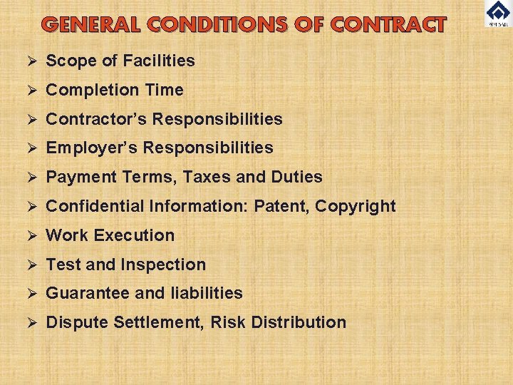 GENERAL CONDITIONS OF CONTRACT Ø Scope of Facilities Ø Completion Time Ø Contractor’s Responsibilities