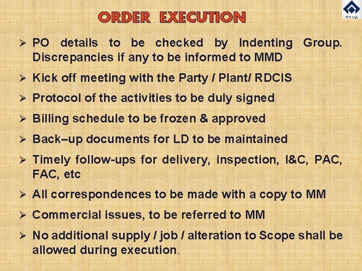 ORDER EXECUTION Ø PO details to be checked by Indenting Group. Discrepancies if any