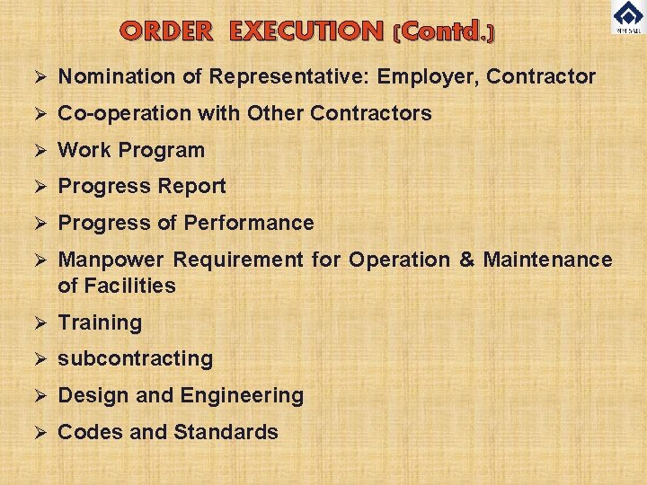 ORDER EXECUTION (Contd. ) Ø Nomination of Representative: Employer, Contractor Ø Co-operation with Other