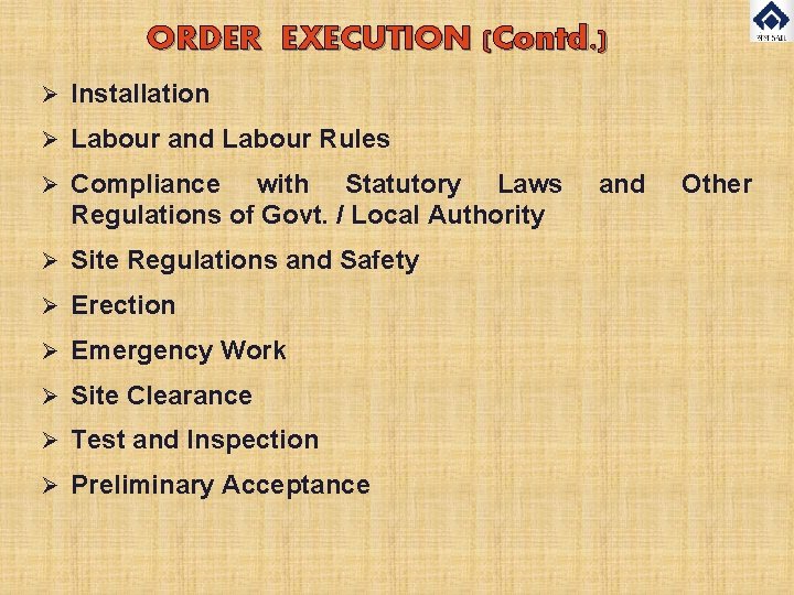 ORDER EXECUTION (Contd. ) Ø Installation Ø Labour and Labour Rules Ø Compliance with