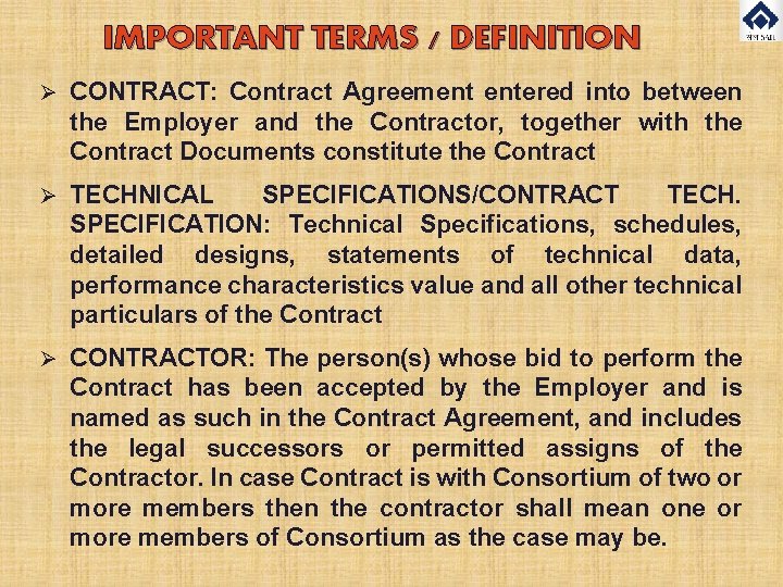 IMPORTANT TERMS / DEFINITION Ø CONTRACT: Contract Agreement entered into between the Employer and