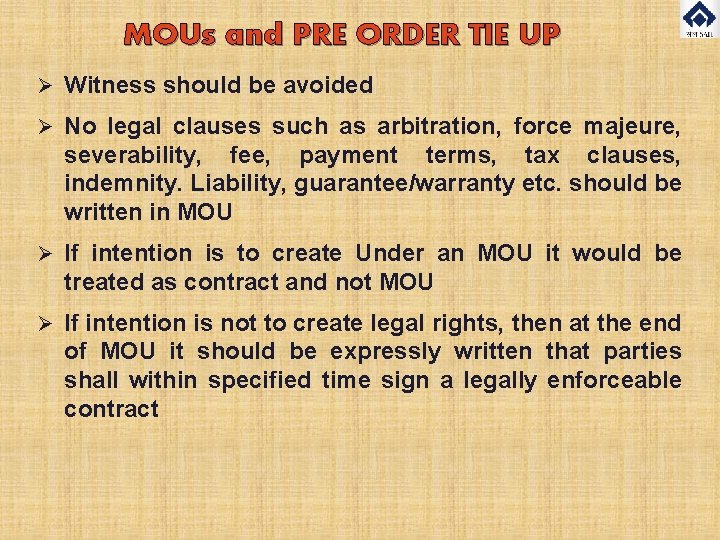 MOUs and PRE ORDER TIE UP Ø Witness should be avoided Ø No legal