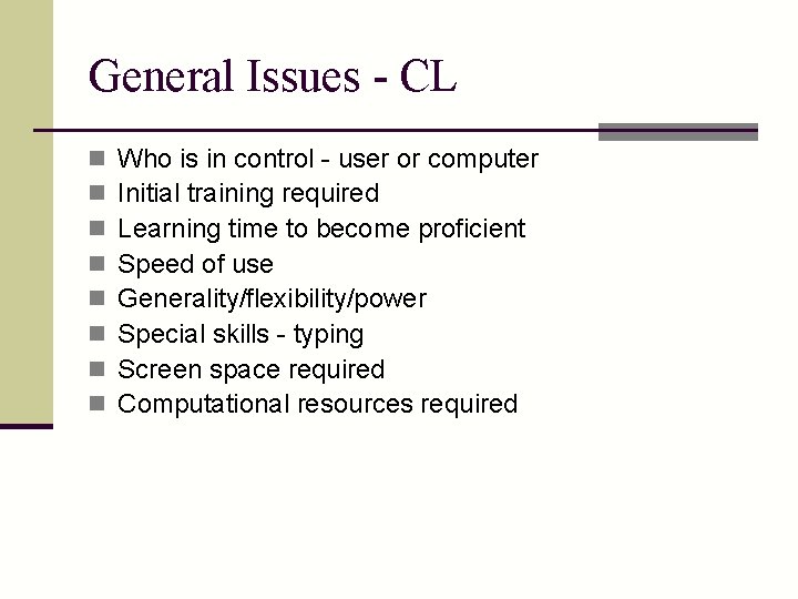 General Issues - CL n n n n Who is in control - user