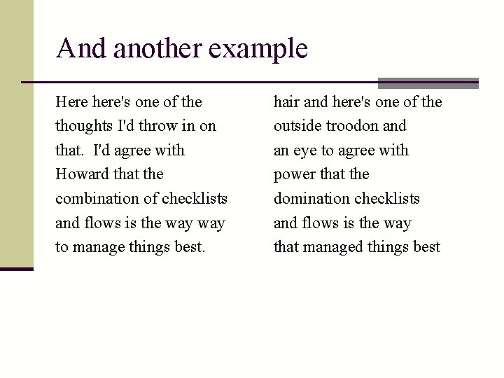 And another example Here here's one of the thoughts I'd throw in on that.