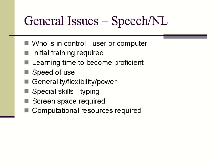 General Issues – Speech/NL n n n n Who is in control - user