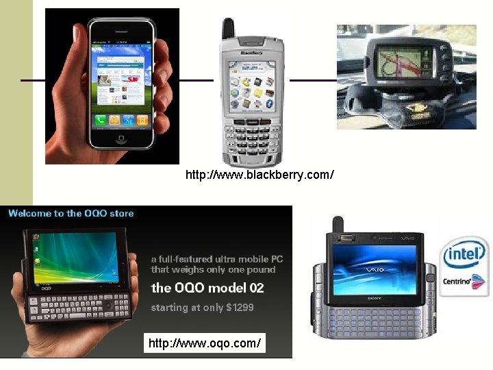 http: //www. blackberry. com/ http: //www. oqo. com/ 