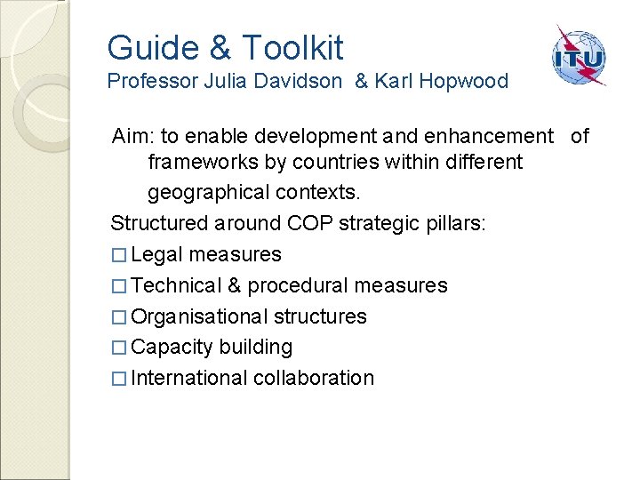 Guide & Toolkit Professor Julia Davidson & Karl Hopwood Aim: to enable development and