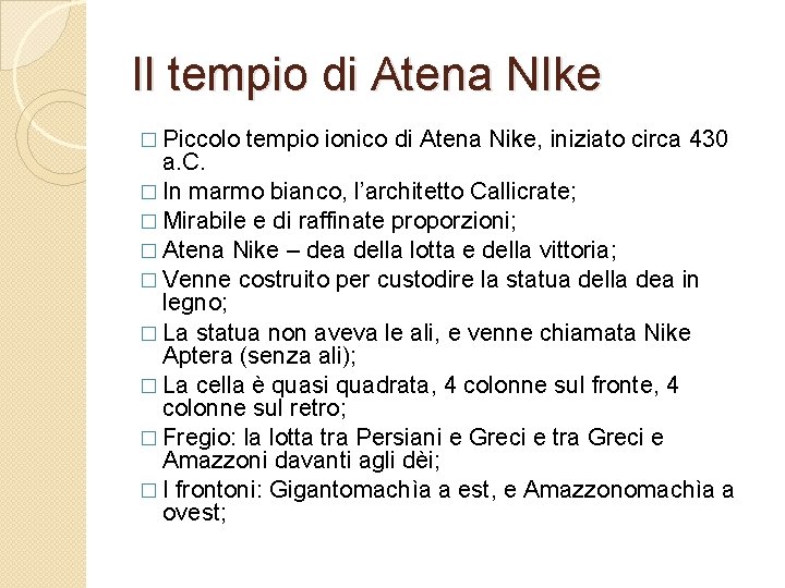 Il tempio di Atena NIke � Piccolo tempio ionico di Atena Nike, iniziato circa