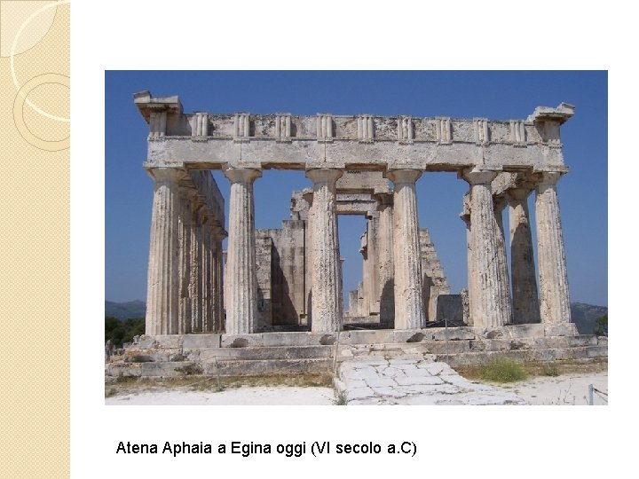 Atena Aphaia a Egina oggi (VI secolo a. C) 