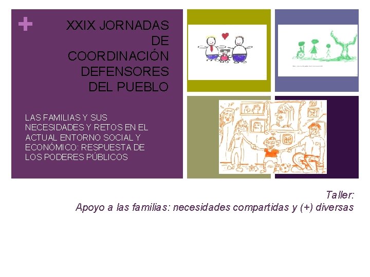+ XXIX JORNADAS DE COORDINACIÓN DEFENSORES DEL PUEBLO LAS FAMILIAS Y SUS NECESIDADES Y