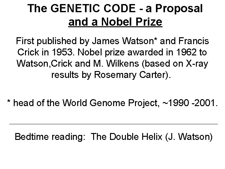 The GENETIC CODE - a Proposal and a Nobel Prize First published by James