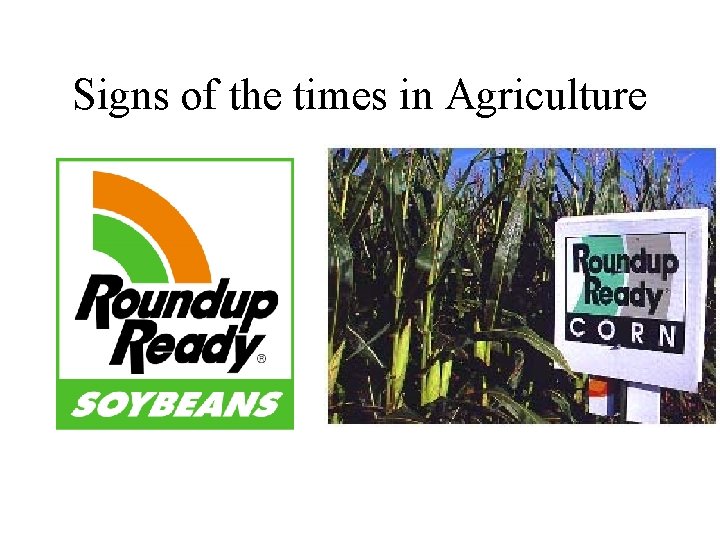 Signs of the times in Agriculture 
