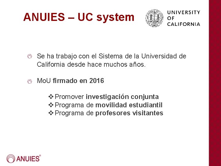 ANUIES – UC system Se ha trabajo con el Sistema de la Universidad de