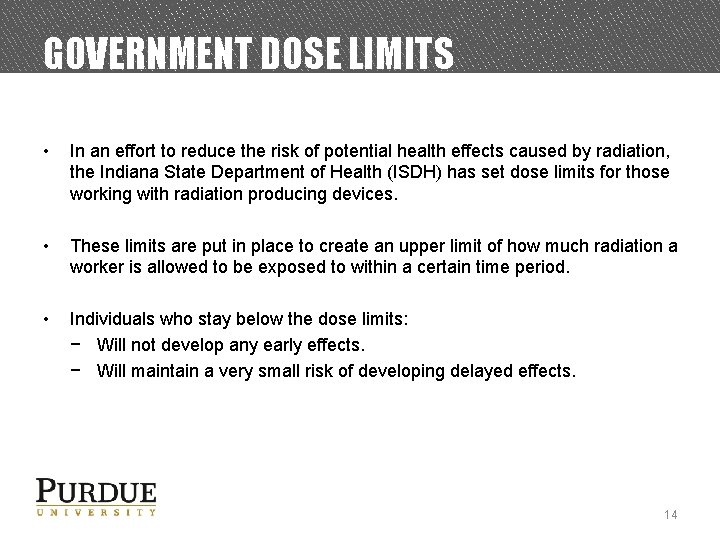 GOVERNMENT DOSE LIMITS • In an effort to reduce the risk of potential health