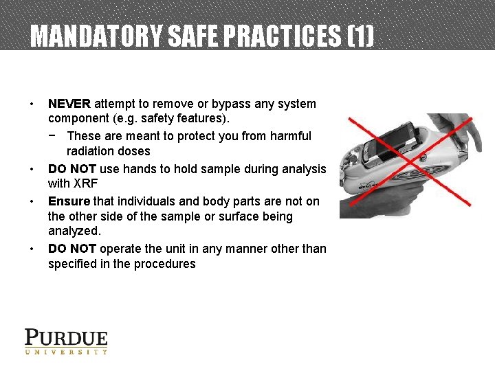 MANDATORY SAFE PRACTICES (1) • • NEVER attempt to remove or bypass any system