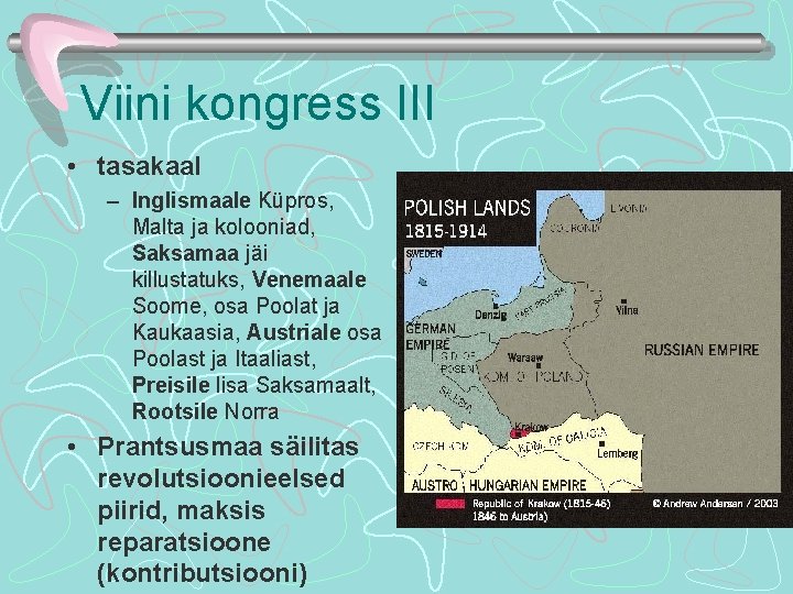 Viini kongress III • tasakaal – Inglismaale Küpros, Malta ja kolooniad, Saksamaa jäi killustatuks,