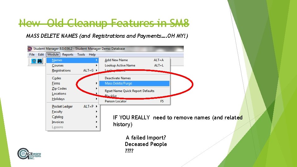 New Old Cleanup Features in SM 8 MASS DELETE NAMES (and Registrations and Payments….