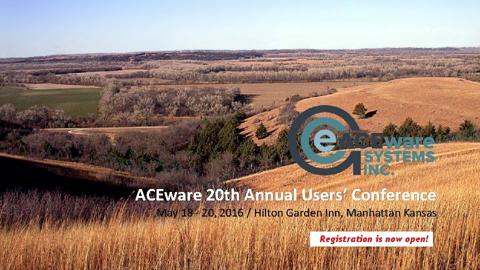 ACEware 20 th Annual Users’ Conference May 18– 20, 2016 / Hilton Garden Inn,