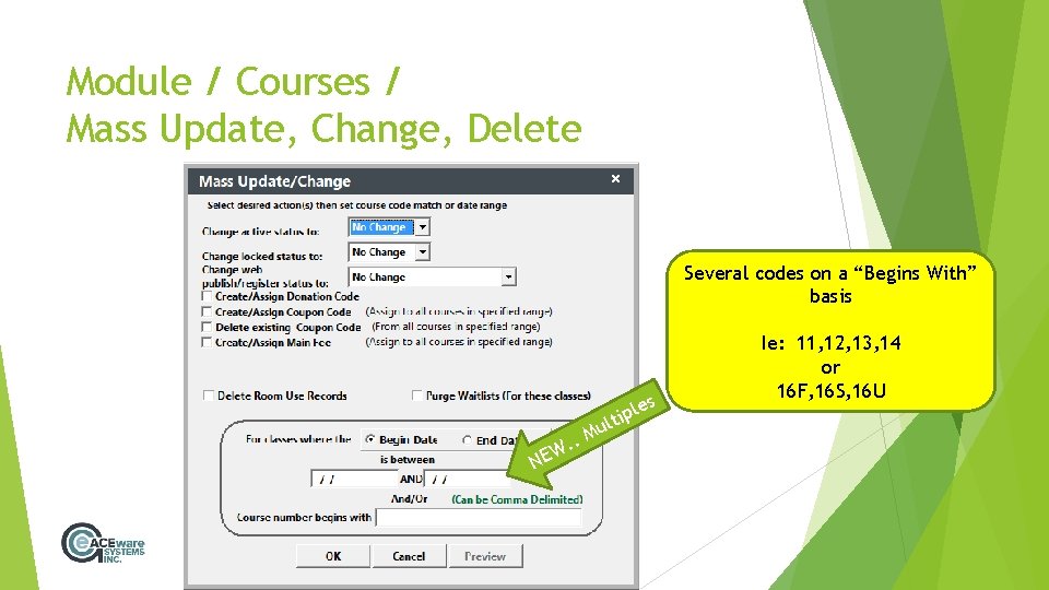 Module / Courses / Mass Update, Change, Delete Several codes on a “Begins With”