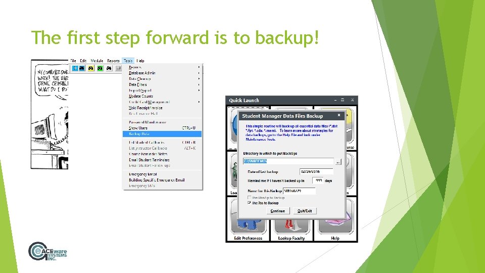 The first step forward is to backup! 