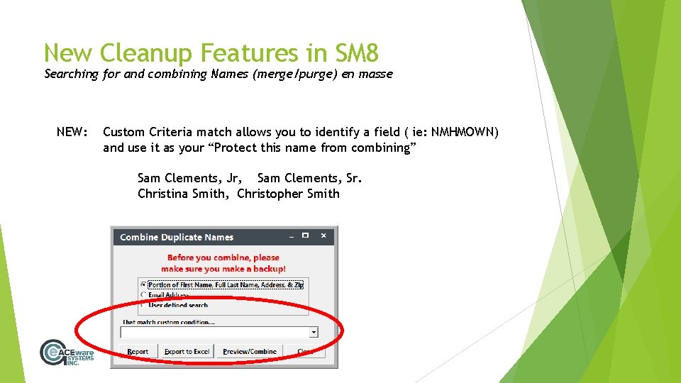 New Cleanup Features in SM 8 Searching for and combining Names (merge/purge) en masse