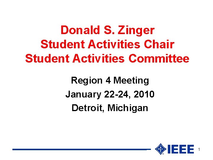 Donald S. Zinger Student Activities Chair Student Activities Committee Region 4 Meeting January 22