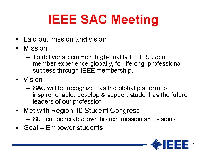 IEEE SAC Meeting • Laid out mission and vision • Mission – To deliver