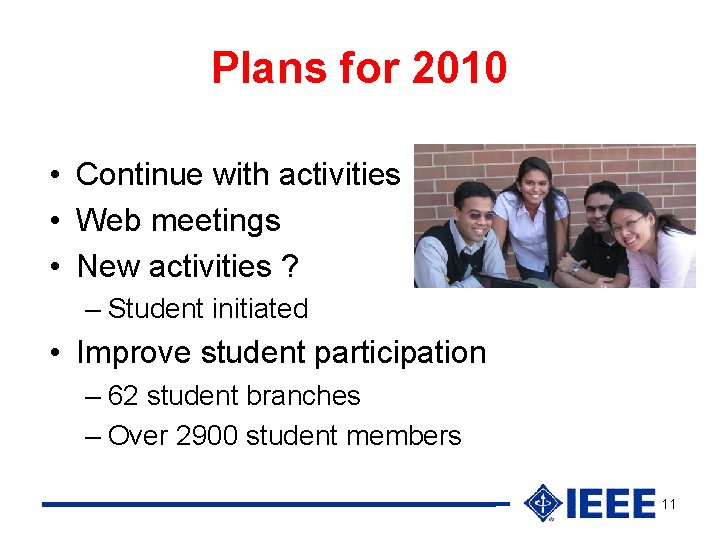 Plans for 2010 • Continue with activities • Web meetings • New activities ?