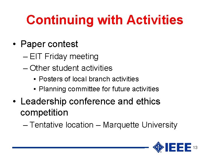 Continuing with Activities • Paper contest – EIT Friday meeting – Other student activities