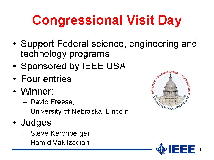 Congressional Visit Day • Support Federal science, engineering and technology programs • Sponsored by