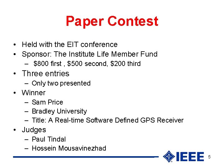 Paper Contest • Held with the EIT conference • Sponsor: The Institute Life Member