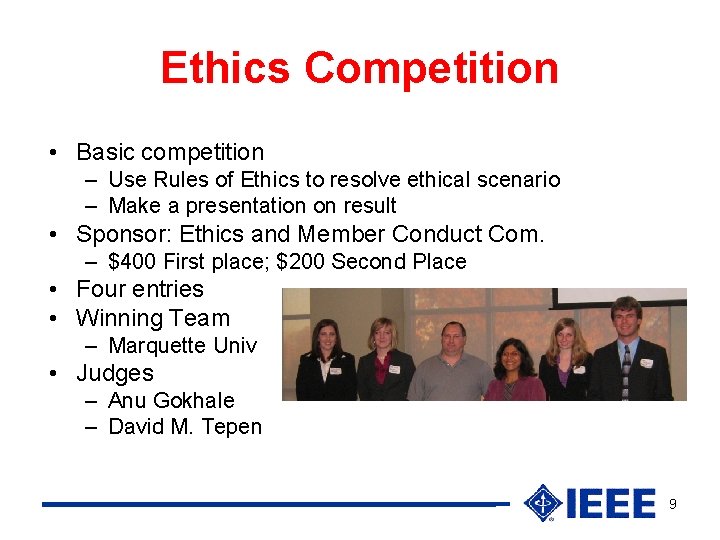 Ethics Competition • Basic competition – Use Rules of Ethics to resolve ethical scenario
