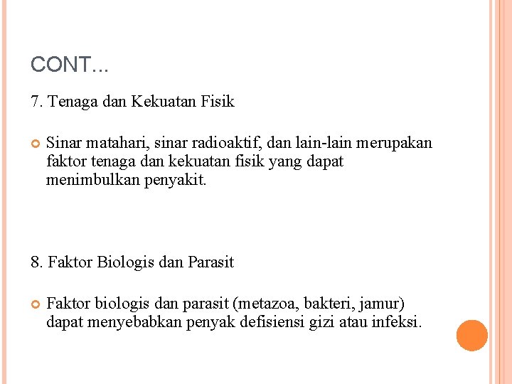 CONT. . . 7. Tenaga dan Kekuatan Fisik Sinar matahari, sinar radioaktif, dan lain