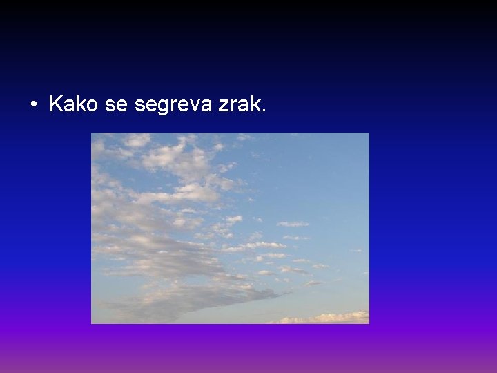  • Kako se segreva zrak. 